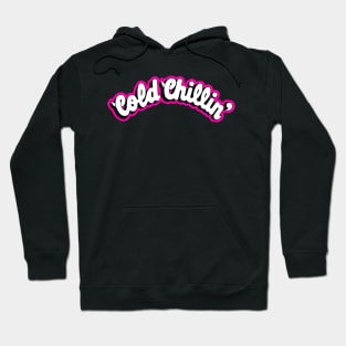 Cold Chillin Hoodie